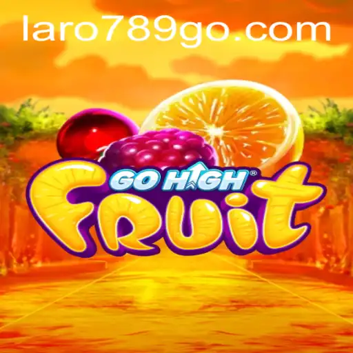 Exploring GoHighFruit: The Exciting World of “Laro789”