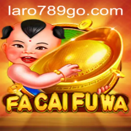 Discover the Thrilling World of FaCaiFuWa with Laro789