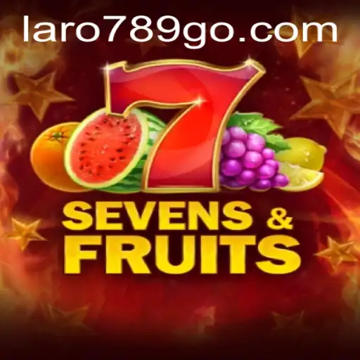 SevensFruits Game: A Unique Gaming Experience with Laro789