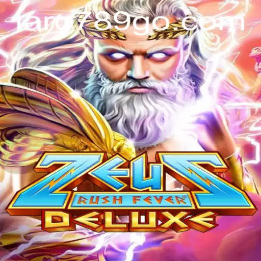ZeusRushFeverDeluxe: A Thrilling Gaming Adventure with Laro789